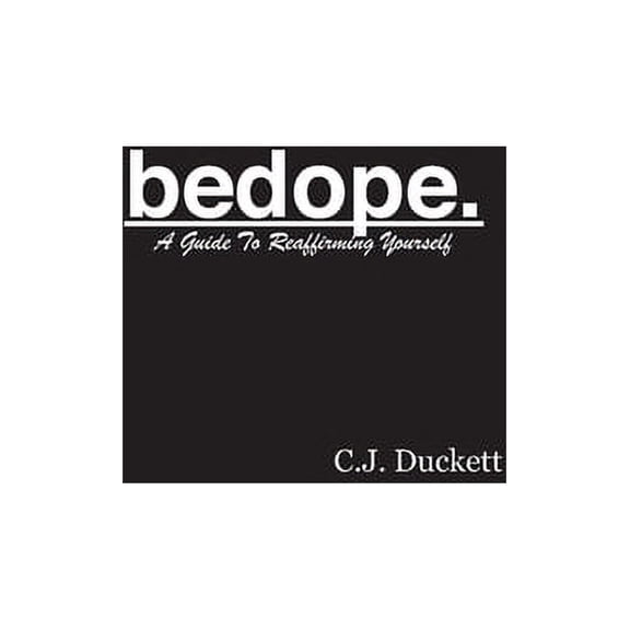 bedope.: A Guide To Reaffirming Yourself (Paperback)