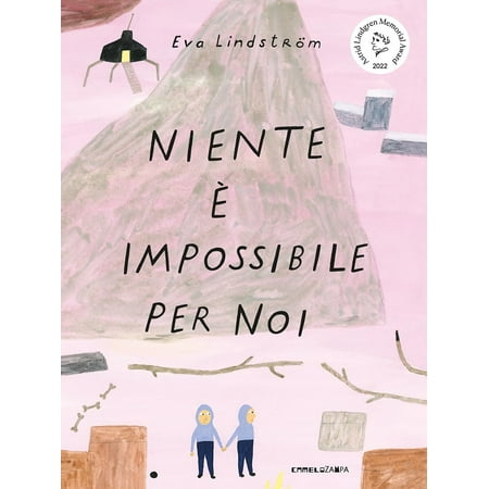 Eva Lindström Laura Cangemi Niente è impossibile per noi. Ediz. a colori (Hardcover)