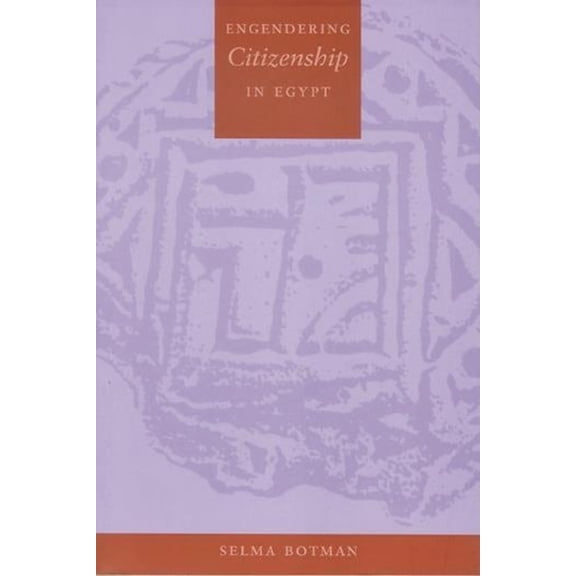 History and Society of the Modern Middle Engendering Citizenship in Egypt, (Paperback)