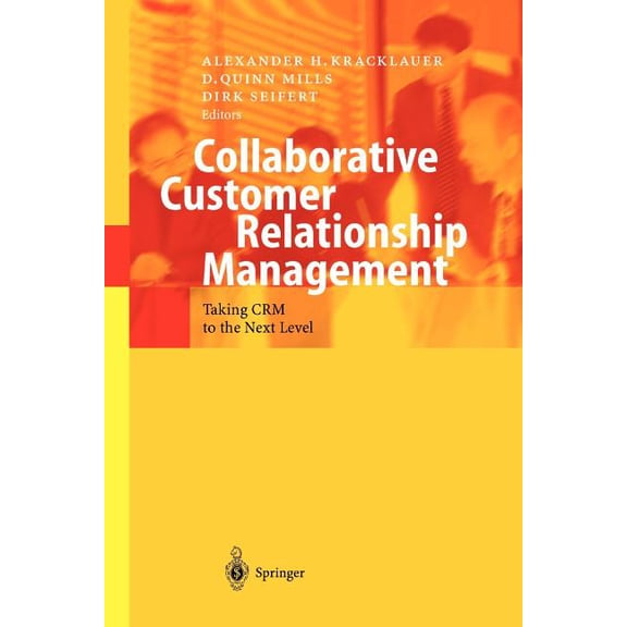 Collaborative Customer Relationship Management: Taking Crm to the Next Level, (Paperback)