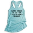 thumbnail image 1 of I Am The Teacher The Kids From Last Year Warned About Tank Top, Ladies Racerback Tank Top, Teacher Tank, Cancun, Small, 1 of 3