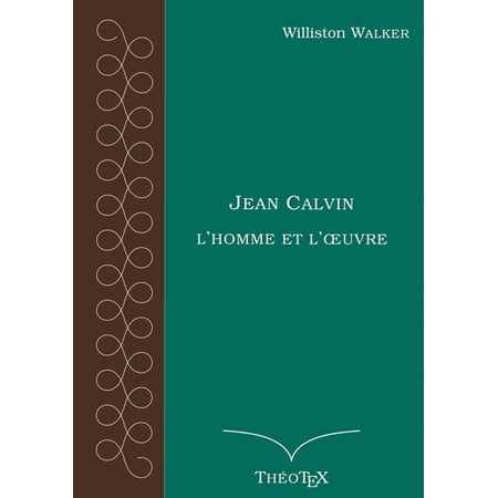Jean Calvin l homme et l oeuvre (Paperback)