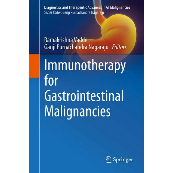 Diagnostics and Therapeutic Advances in Immunotherapy for Gastrointestinal Malignancies, (Hardcover)