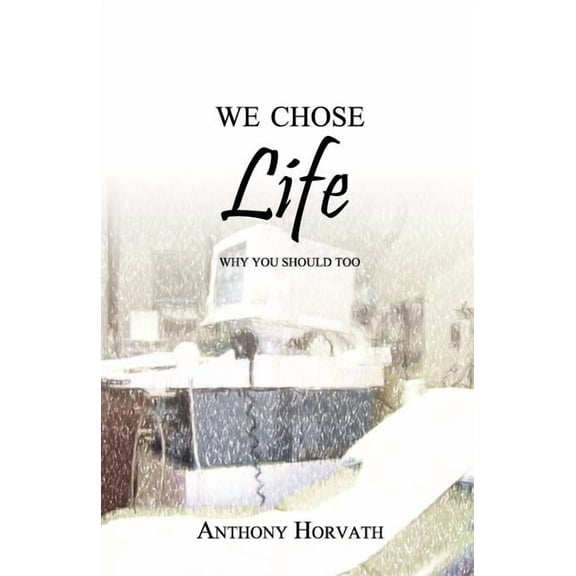 We Chose Life: Why You Should Too, (Paperback)