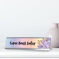 thumbnail image 3 of Signs ByLITA Come Back Later, Floral Designer Series Desk Sign, Novelty Nameplate (2 x 8"), 3 of 3