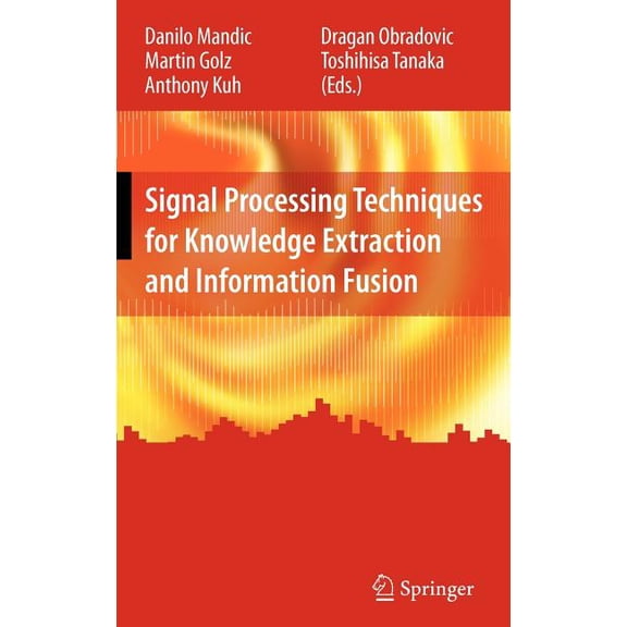 Signal Processing Techniques for Knowledge Extraction and Information Fusion, (Hardcover)