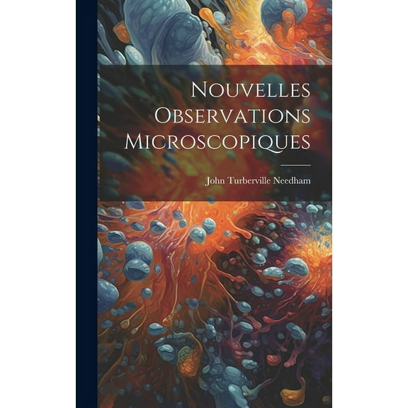 Nouvelles Observations Microscopiques (Hardcover)