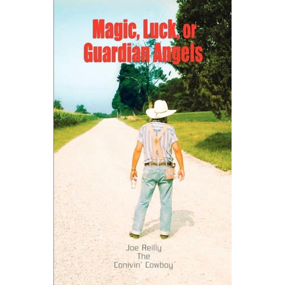 Magic, Luck, or Guardian Angels (Paperback) by Joe Reilly
