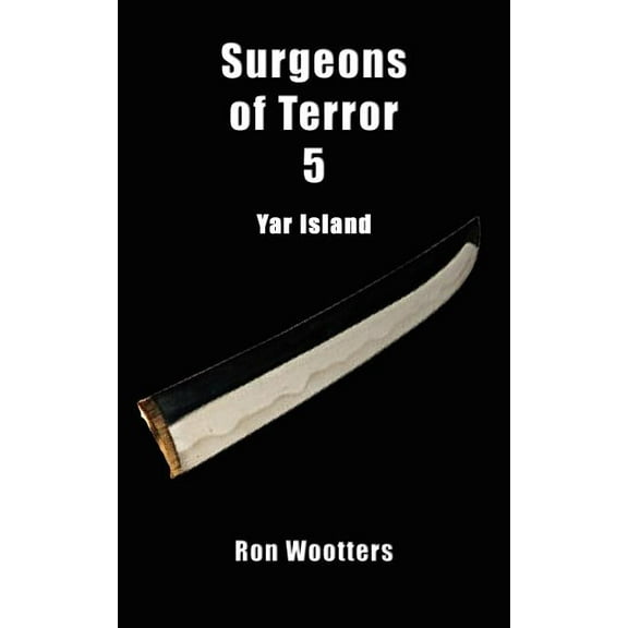 Surgeons of Terror 5 - Yar Island, (Paperback)