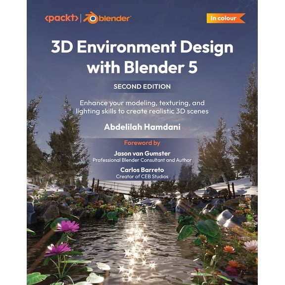 3D Environment Design with Blender 5 - Second Edition: Enhance your modeling, texturing, and lighting skills to create r, (Paperback)