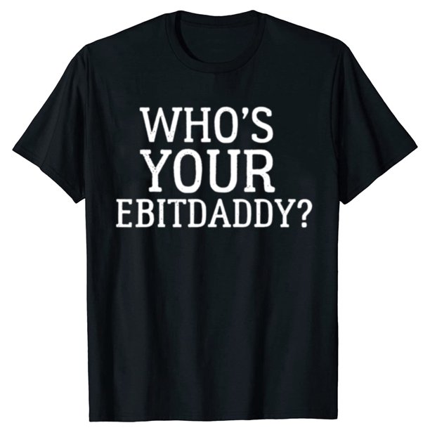 Camiseta divertida con el texto "Quién es tu papá EBITDA", con información sobre contabilidad, contadores, contables y estados financieros. Ropa para hombre.