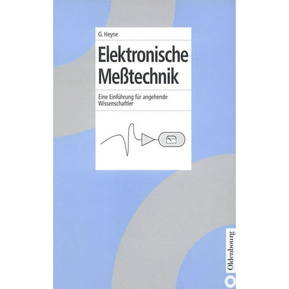 Elektronische MeÃtechnik: Eine EinfÃ¼hrung FÃ¼r Angehende Wissenschaftler, (Paperback)