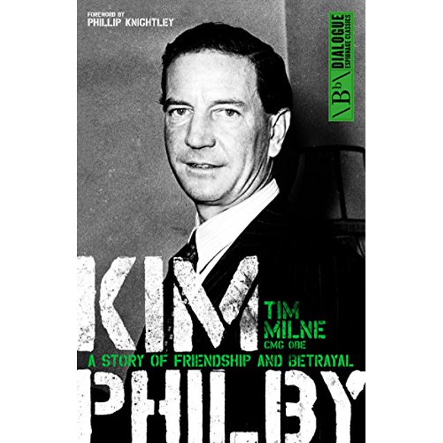 Kim Philby: une Histoire d'Amitié et de Trahison (Dialogue Espionnage Classiques)