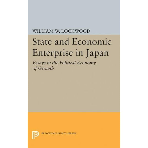 Princeton Legacy Library State and Economic Enterprise in Japan, Book 2367, (Paperback)