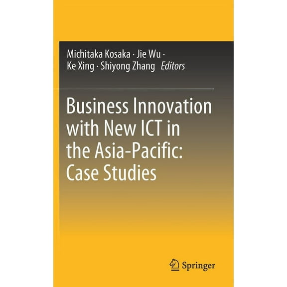 Business Innovation with New ICT in the Asia-Pacific: Case Studies, (Hardcover)