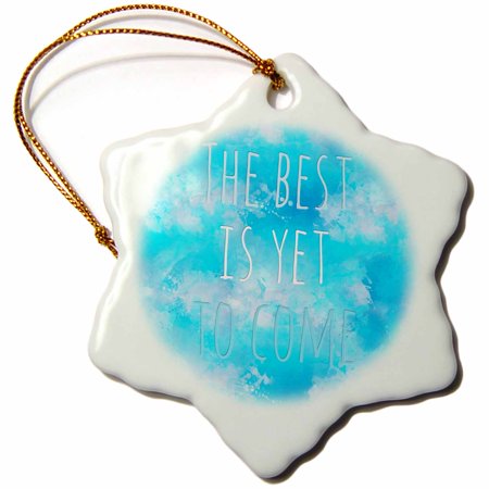 3dRose The Best Is Yet To Come Watercolor Quote - Snowflake Ornament, (Best Recipe For Christmas Tree Water)