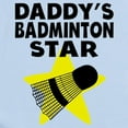 thumbnail image 2 of CafePress - Daddys Badminton Star Body Suit - Baby Light Bodysuit, Size Newborn - 24 Months, 2 of 4