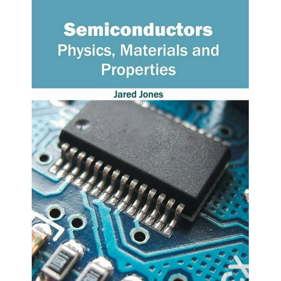 Semiconductors: Physics, Materials and Properties, (Hardcover)