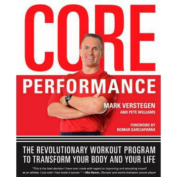 Pre-Owned Core Performance: The Revolutionary Workout Program to Transform Your Body and Your Life (Paperback) 1594861684 9781594861680