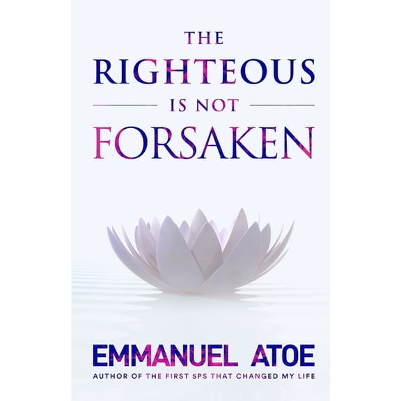 The Righteous is not Forsaken, (Paperback)