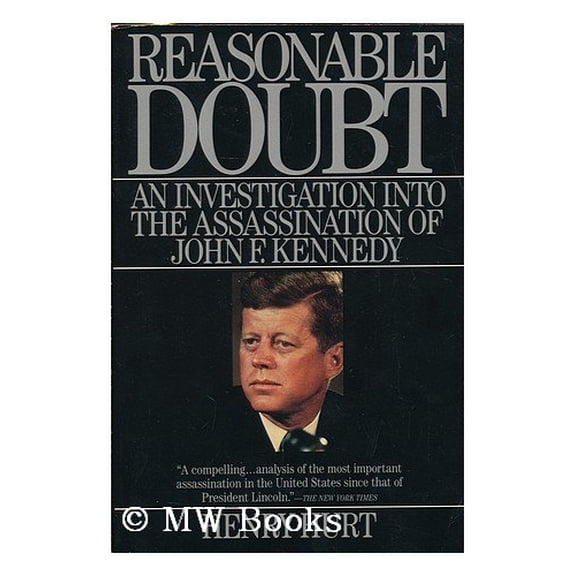 Pre-Owned Reasonable Doubt: An Investigation into the Assassination of John F. Kennedy (Paperback) 0805003606 9780805003604