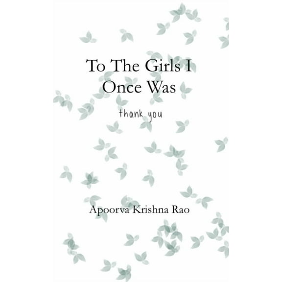 To The Girls I Once Was: A Collection of Poetry