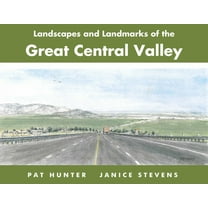 Landscapes and Landmarks of the Great Central Valley (Paperback)