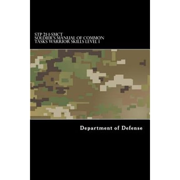 Pre-Owned STP 21-1-SMCT Soldier's Manual of Common Tasks Warrior Skills Level 1 (Paperback)