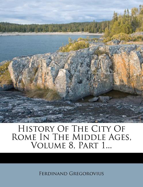 History of the City of Rome in the Middle Ages 