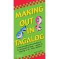 thumbnail image 1 of Pre-Owned Making Out in Tagalog: (tagalog Phrasebook) (Paperback) 0804836930 9780804836937, 1 of 1