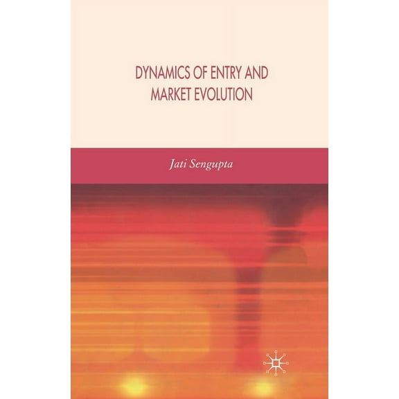 Dynamics of Entry and Market Evolution, (Paperback)