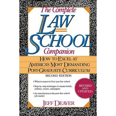 The Complete Law School Companion : How to Excel at America's Most Demanding Post-Graduate (Best Graduate Law Schools)