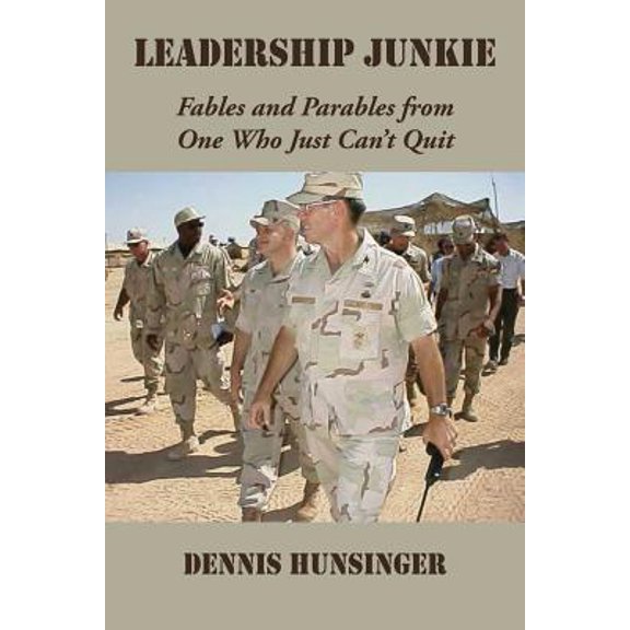 Pre-Owned Leadership Junkie: Fables and Parables from One Who Just Can't Quit (Paperback) 0578464535 9780578464534