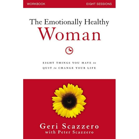 The Emotionally Healthy Woman Workbook: Eight Things You Have to Quit to Change Your Life, (Paperback)