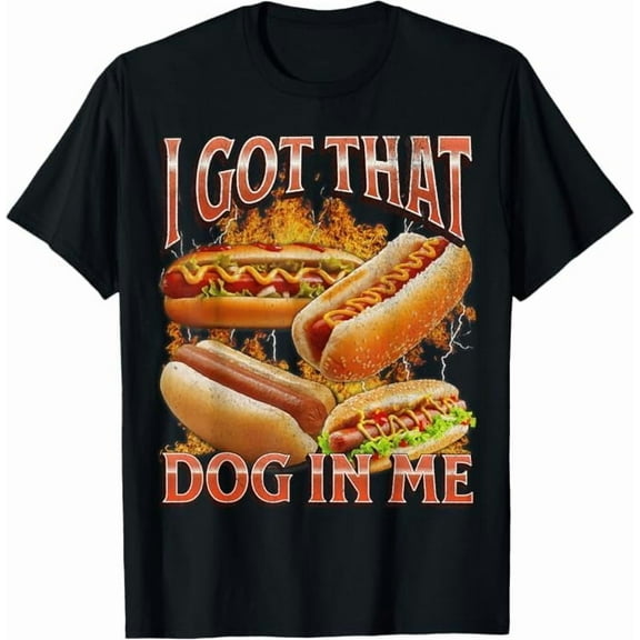 Greenink I Got That Dog in Me Funny Hotdog Meme Quote 4th of July T-Shirt Humor Men Women Crew Neck Short Sleeve Shirt