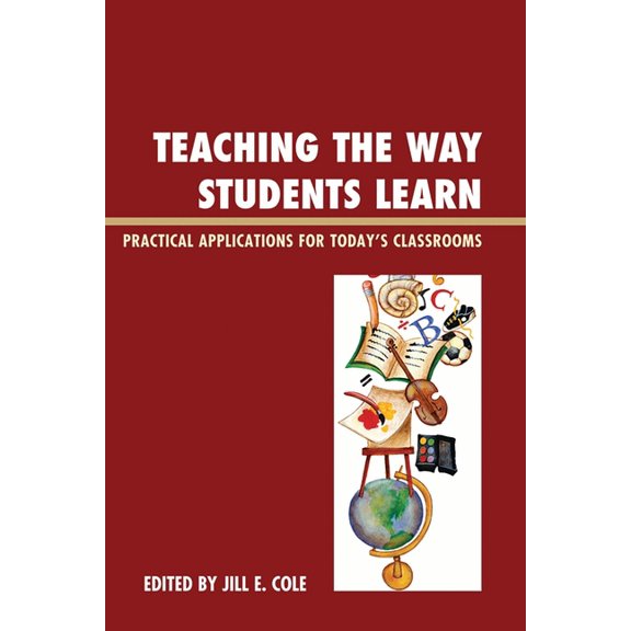 Teaching the Way Students Learn: Practical Applications for Putting Theories Into Action, (Paperback)