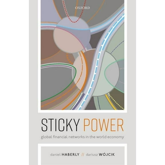 Sticky Power: Global Financial Networks in the World Economy, (Hardcover)