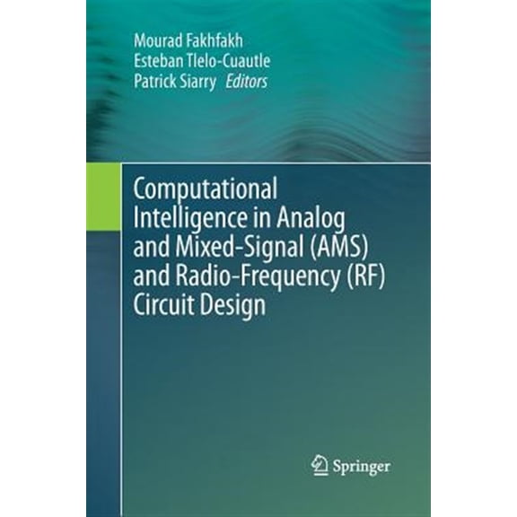 Pre-Owned Computational Intelligence in Analog and Mixed-Signal (Ams) and Radio-Frequency (Rf) Circuit Design (Paperback)