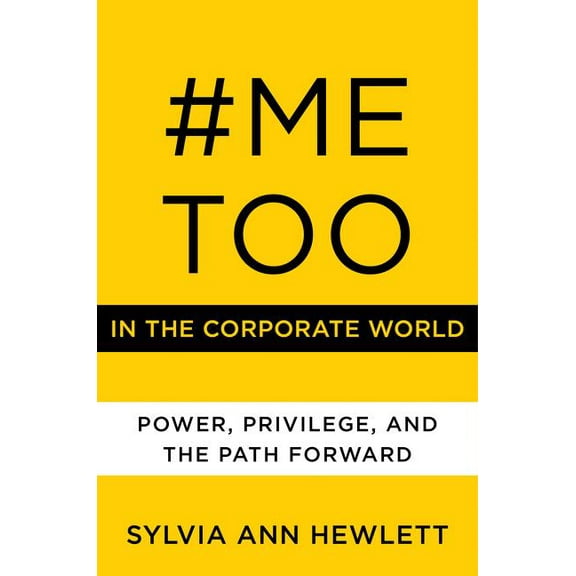 #Metoo in the Corporate World: Power, Privilege, and the Path Forward (Hardcover)