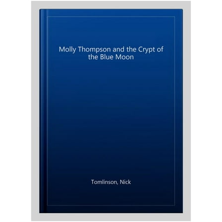 Molly Thompson And The Crypt Of The Blue Moon