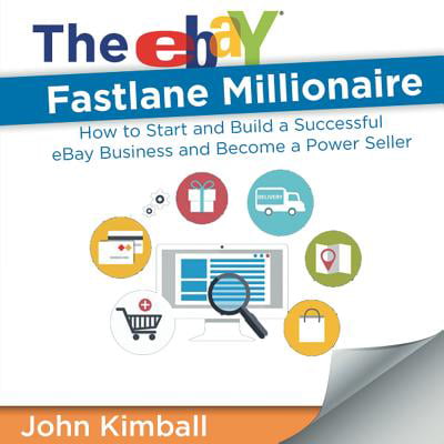 The Ebay Fastlane Millionaire : How to Start and Build a Successful Ebay Business and Become a Power (Best Way To Become A Millionaire)