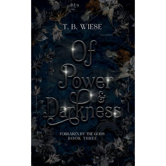 Forsaken by the Gods Of Power & Darkness, Book 3, (Paperback)