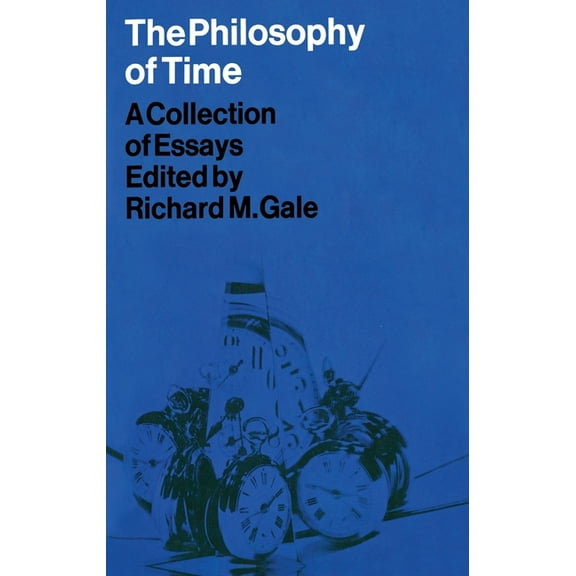 The Philosophy of Time: A Collection of Essays, (Paperback)