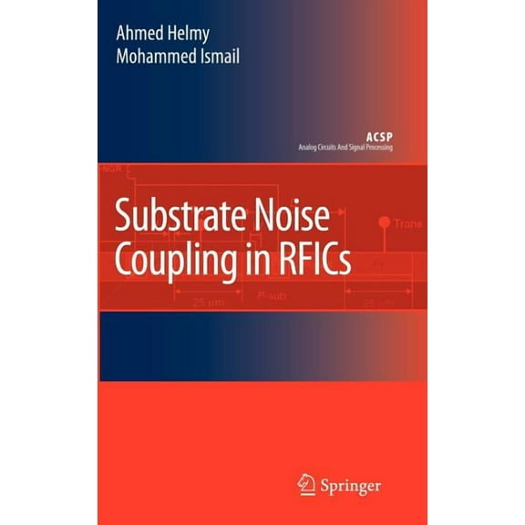 Analog Circuits and Signal Processing Substrate Noise Coupling in Rfics, (Hardcover)