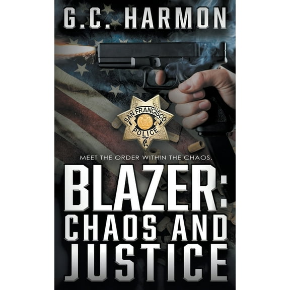 Blazer Blazer: Chaos and Justice (A Cop Thriller), Book 8, (Paperback)