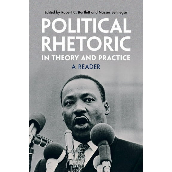 Political Rhetoric in Theory and Practice, (Paperback)