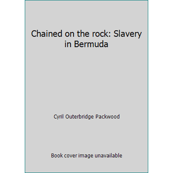 Pre-Owned Chained on the rock: Slavery in Bermuda (Paperback) 0883031752 9780883031759
