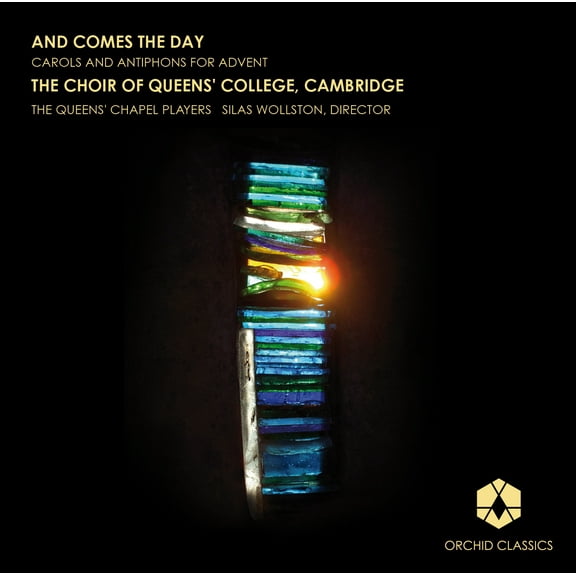 Choir of Queens' College, Cambridge - Comes the Day: Carols and Antiphons for Advent - Music & Performance - CD