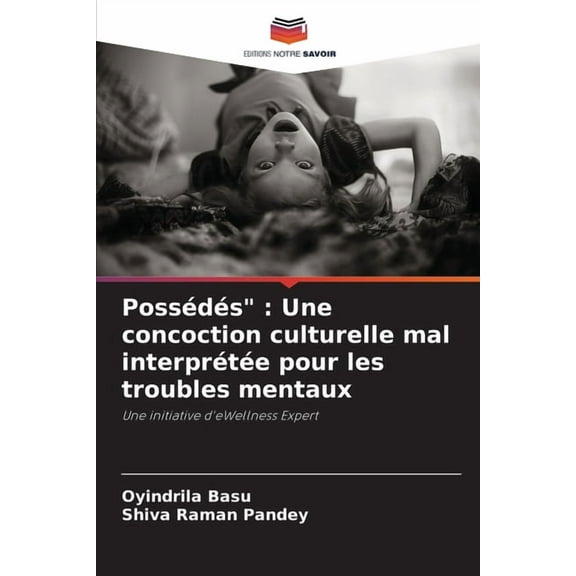 Possédés": Une concoction culturelle mal interprétée pour les troubles mentaux, (Paperback)