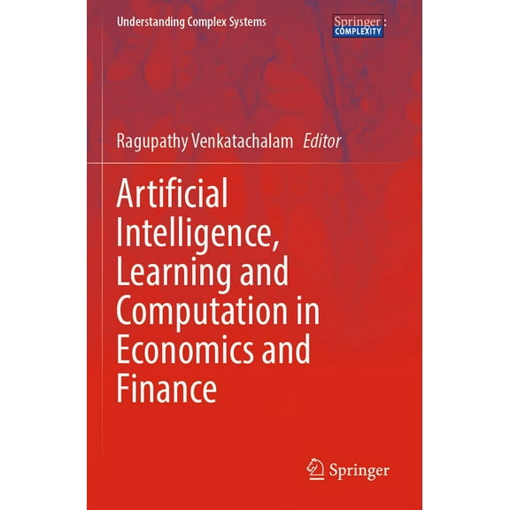 Understanding Complex Systems Artificial Intelligence, Learning and Computation in Economics and Finance, (Paperback)